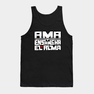 Ama y ensancha el alma Tank Top